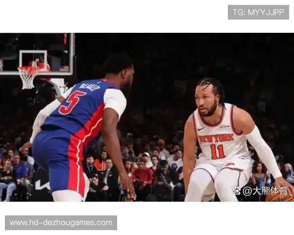 阿奴诺比缺阵削弱尼克斯锋线，布伦森磨合待加强